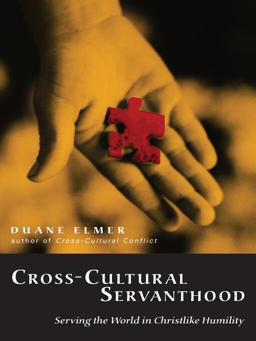 Title details for Cross-Cultural Servanthood by Duane Elmer - Available